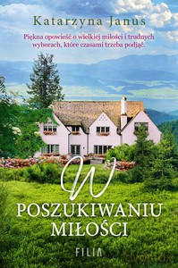 W poszukiwaniu miłości - Katarzyna Janus [KSIĄŻKA]