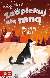 Zaopiekuj się mną. Najlepszy opiekun - Holly Webb [KSIĄŻKA]