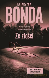 Ze złości - Katarzyna Bonda [KSIĄŻKA]