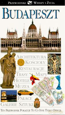 Budapeszt Przewodnik Wiedzy I Życia [KSIĄŻKA]