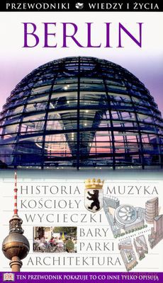 Berlin Przewodnik Wiedzy I Życia [KSIĄŻKA]