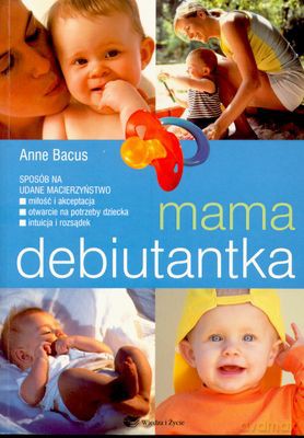 Mama Debiutantka - Anne Bacus [KSIĄŻKA]
