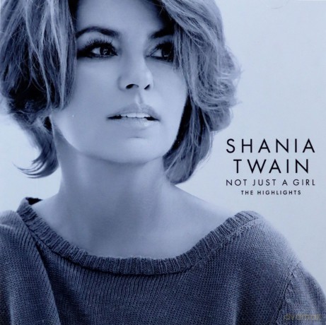 Shania Twain: Not Just A Girl (The Highlights) [CD]