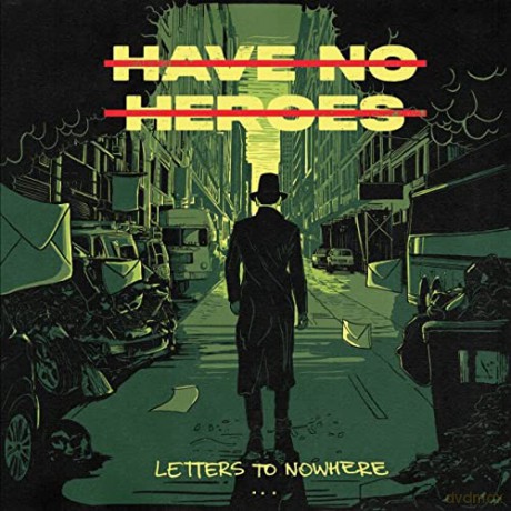 Have No Heroes: Letters To Nowhere [CD]