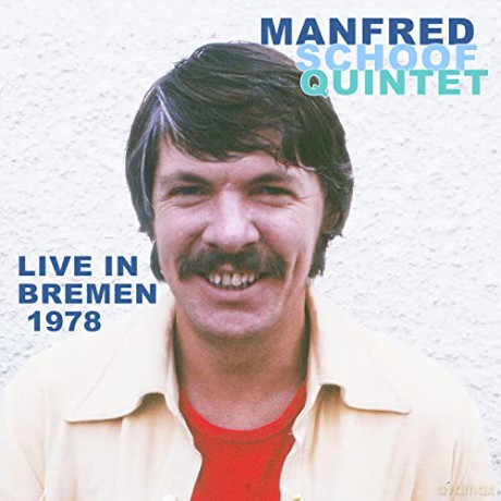 Manfred Schoof Quintet: Live In Bremen 1978 [2CD]