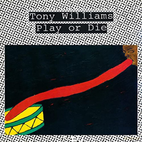 Tony Williams: Play Or Die [CD]
