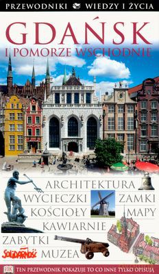 Gdańsk I Pomorze Wschodnie Przewodnik Wiedzy I Życia [KSIĄŻKA]