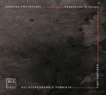 Solistenensemble Phonix: Przybylski: Passio For 12 Voices [2CD]