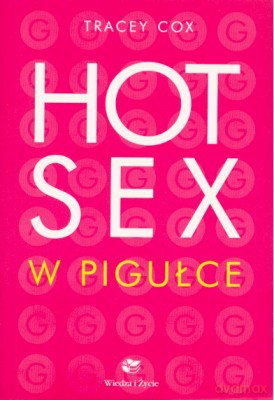 Hot Sex W Pigułce - Tracey Cox [KSIĄŻKA]