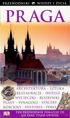 Praga Przewodnik Wiedzy I Życia [KSIĄŻKA]