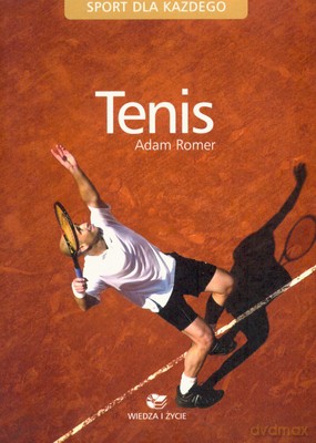 Tenis Sport Dla Każdego - Adam Romer [KSIĄŻKA]