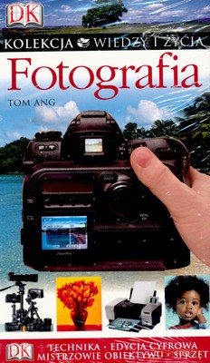 Fotografia Kolekcja Wiedzy I Życia - Tom Ang [KSIĄŻKA]