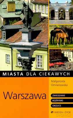 Warszawa Miasta Dla Ciekawych - Małgorzata Omilanowska [KSIĄŻKA]