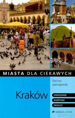 Kraków Miasta Dla Ciekawych - Dariusz Jędrzejewski [KSIĄŻKA]