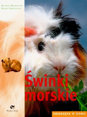 Świnki Morskie Zwierzęta W Domu - Katrin Behrendt, Karin Skogstad [KSIĄŻKA]
