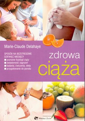 Zdrowa Ciąża - Marie-Claude Delahaye [KSIĄŻKA]