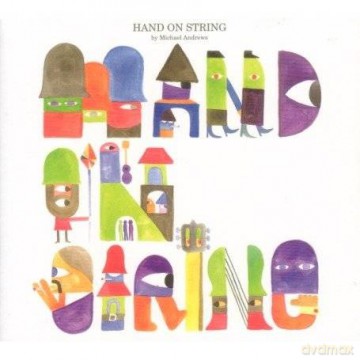 Michael Andrews: Hand On String [CD]