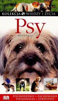 Psy Kolekcja Wiedzy I Życia - Bruce Fogle [KSIĄŻKA]