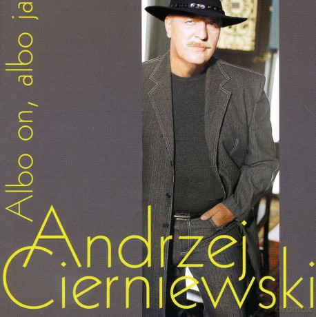 Andrzej Cierniewski: Albo on, albo [CD]