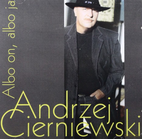 Andrzej Cierniewski: Albo on, albo [CD]