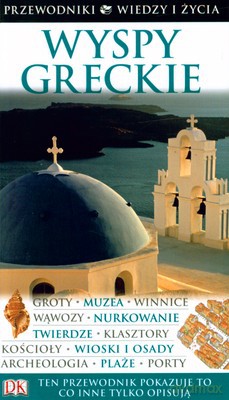 Wyspy Greckie Przewodniki Wiedzy I Życia Wyd.2009 [KSIĄŻKA]