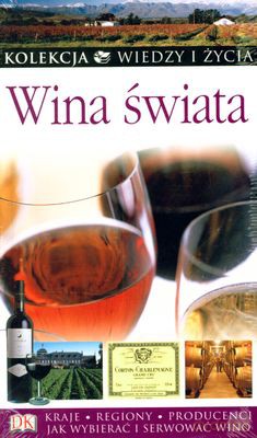 Wina Świata Kolekcja Wiedzy I Życia Wyd.2010 [KSIĄŻKA]