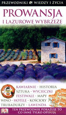 Prowansja I Lzaurowe Wybrzeże Przewodniki Wiedzy I Życia Wyd.2010 [KSIĄŻKA]