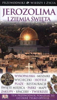 Jerozolima I Ziemia Święta Przewodniki Wiedzy I Życia [KSIĄŻKA]