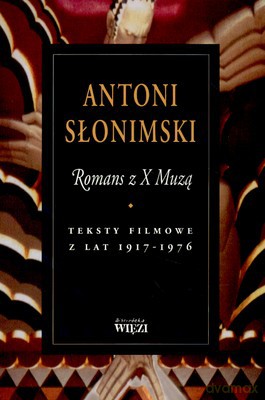 Romans Z X Muzą Teksty Filmowe Z Lat 1917-1976 (twarda) - Antoni Słomiński [KSIĄŻKA]
