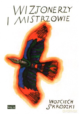 Wizjonerzy I Mistrzowie - Wojciech Skrodzki [KSIĄŻKA]