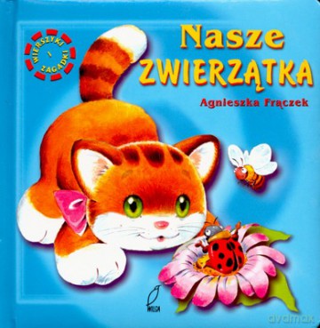 Nasze Zwierzątka Wierszyki I Zagadki (twarda) - Agnieszka Frączek [KSIĄŻKA]