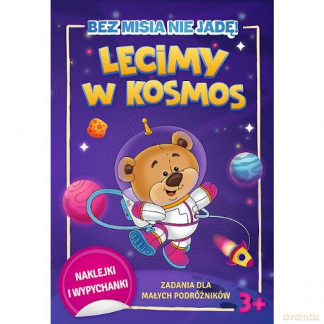 Bez misia nie jadę! Zadania dla małych podróżników. Lecimy w kosmos KS68304