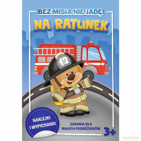 Bez misia nie jadę! Zadania dla małych podróżników. Na ratunek KS68281