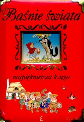 Baśnie Świata Najpiękniejsza Księga [KSIĄŻKA]