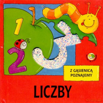Z Gąsienicą Poznajemy Liczby (twarda) [KSIĄŻKA]
