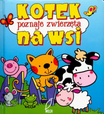 Kotek Poznaje Zwierzęta Na Wsi (twarda) [KSIĄŻKA]