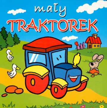 Mały Traktorek (twarda) [KSIĄŻKA]
