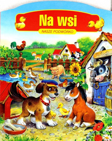 Na Wsi Nasze Podwórko (twarda) [KSIĄŻKA]