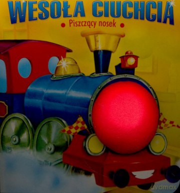 Wesoła Ciuchcia Piszczący Nosek (twarda) [KSIĄŻKA]