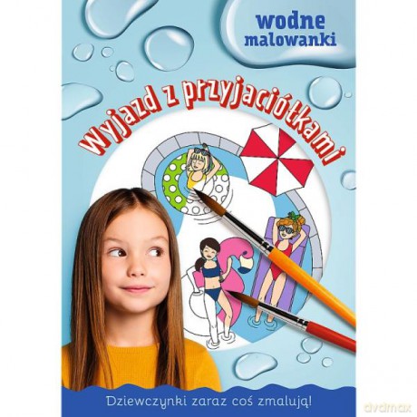 Dziewczynki zaraz coś zmalują. Malowanki wodne. Wyjazd z przyjaciółkami 09895