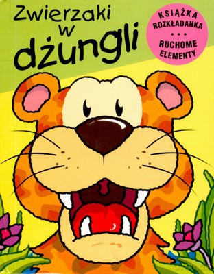 Zwierzaki W Dżungli Ruchome Zwierzaki (twarda) [KSIĄŻKA]
