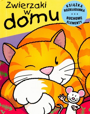 Zwierzaki W Domu Ruchome Zwierzaki (twarda) [KSIĄŻKA]