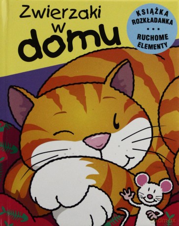 Zwierzaki W Domu Ruchome Zwierzaki (twarda) [KSIĄŻKA]