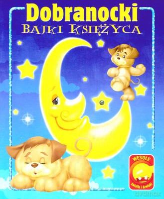 Dobranocki Bajki Księżyca (twarda) [KSIĄŻKA]