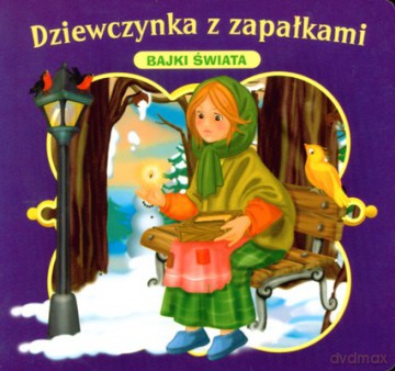 Dziewczynka Z Zapałkami Bajki Świata (twarda) [KSIĄŻKA]