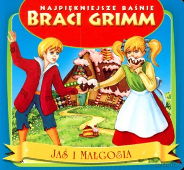 Jaś I Małgosia Najpiękniejsze Baśnie Braci Grimm (twarda) [KSIĄŻKA]