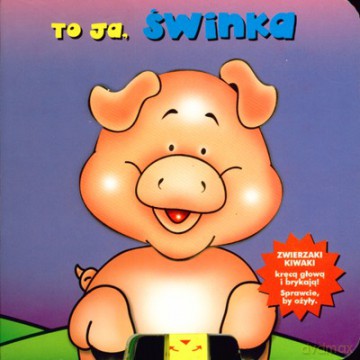 To Ja Świnka (twarda) [KSIĄŻKA]