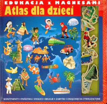 Atlas Dla Dzieci Edukacja Z Magnesami (twarda) [KSIĄŻKA]