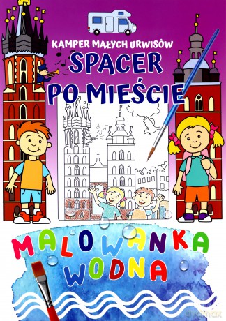 Kamper małych urwisów. Malowanki wodne. Spacer po mieście 09789