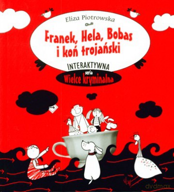 Franek Hela Bobas I Koń Trojański (twarda) - Eliza Piotrowska [KSIĄŻKA]